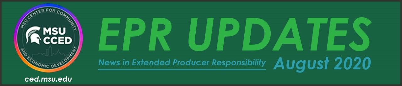 MSU CCED EPR Updates, News in Extended Producer Responsibility, August 2020